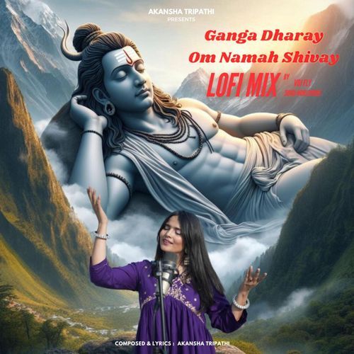 Ganga Dharay Om Namah Shivay (Lofi Mix)