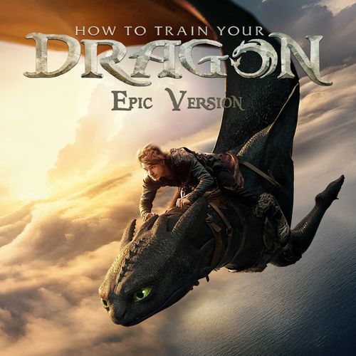 HOW TO TRAIN YOUR DRAGON - EPIC VERSION