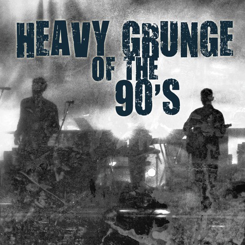 Heavy Grunge of the 90's
