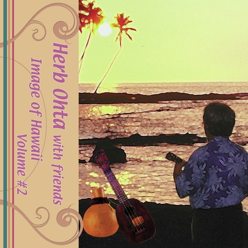 Herb Ohta with Friends Images of Hawaii Vol. 2