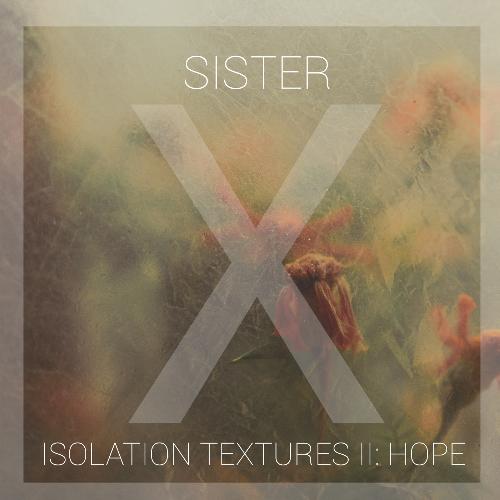 Isolation Textures ii: Hope
