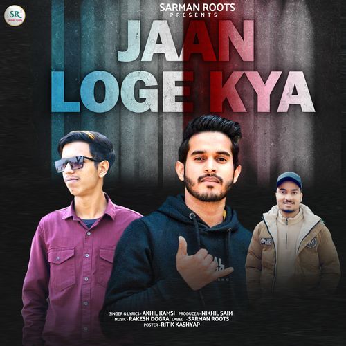 Jaan Loge kya