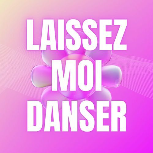 Laissez Moi Danser