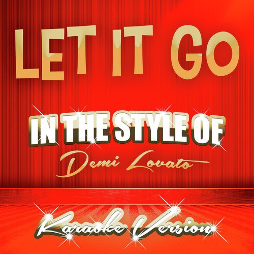 Let It Go (In the Style of Demi Lovato) [Karaoke Version] - Single