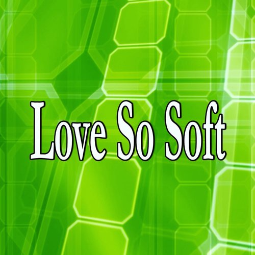 Love So Soft (Homage to Kelly Clarkson)