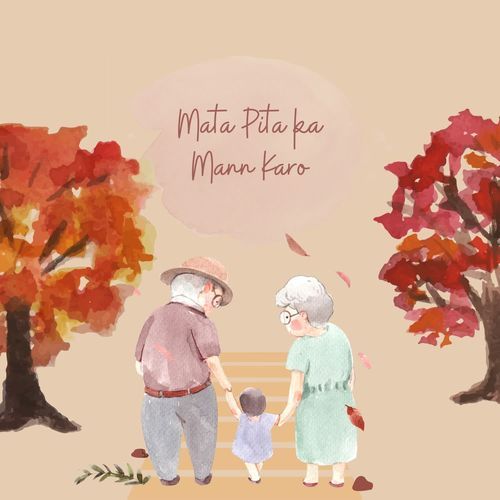 MATA PITA KA MANN KARO