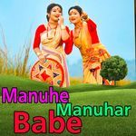 Manuhe Manuhar Babe