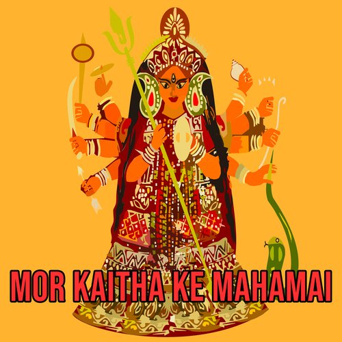 Mor Kaitha Ke Mahamai