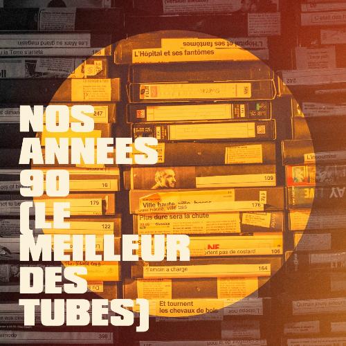 Nos années 90 (Le meilleur des tubes)