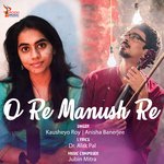 O Re Manush Re