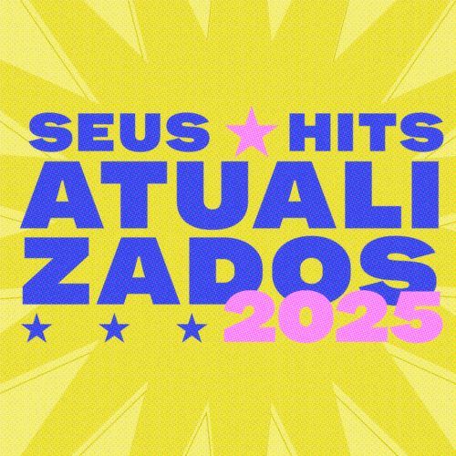 Seus Hits Atualizados 2025
