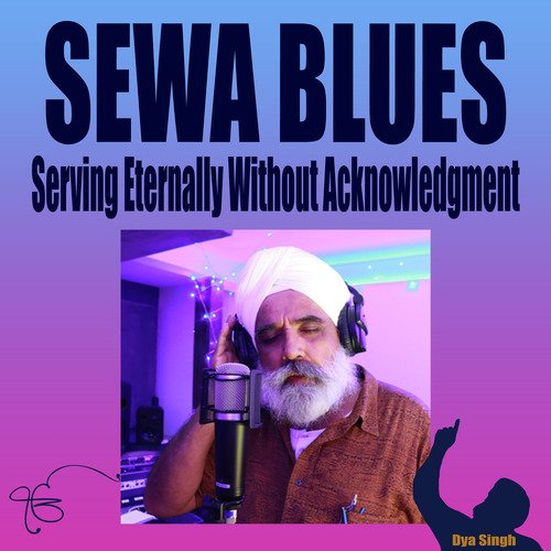 Sewa Blues: Service Eternally Without Acknowledgement