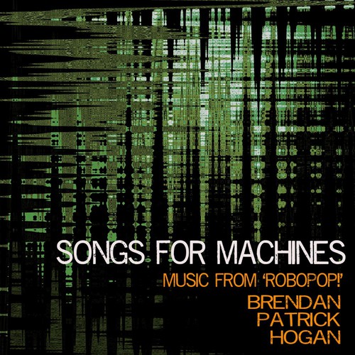 Songs For Machines - Music From RoboPop!