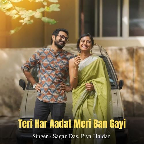 Teri Har Aadat Meri Ban Gayi