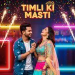 Timli Ki Masti