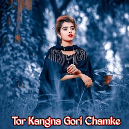 Tor Kangna Gori Chamke