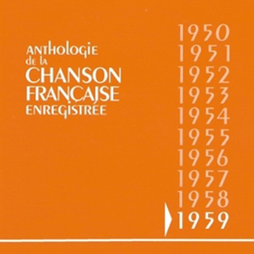 Anthologie De La Chanson Francaise Enregistrée 1959