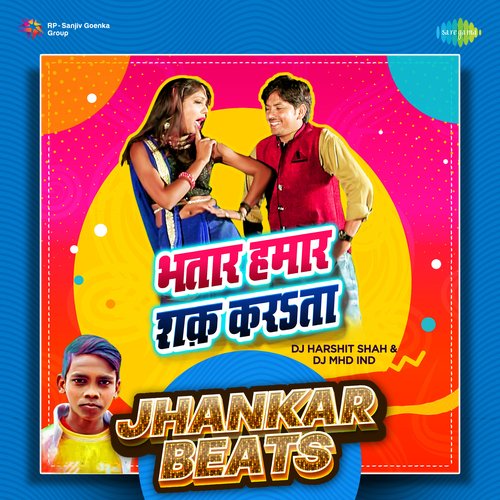 Bhatar Hamar Shaq Karata - Jhankar Beats