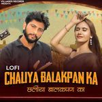 Chaliya Balakpan Ka (Lofi)