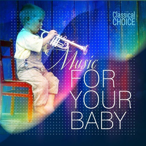 Classical Choice: Music for Your Baby