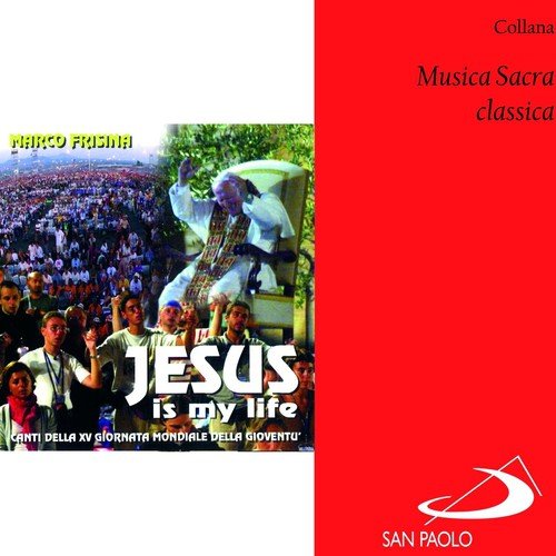 Collana musica sacra classica: Jesus Is My Life (Canti della XV giornata mondiale della gioventù)_poster_image