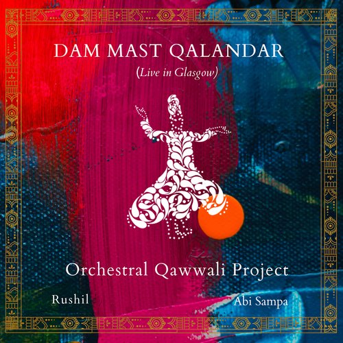 Dam Mast Qalandar (Live in Glasgow)