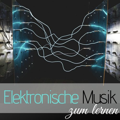 Elektronische Musik zum Lernen - Hintergrund Konzentrationsmusik Mix zum Lernen und Arbeiten