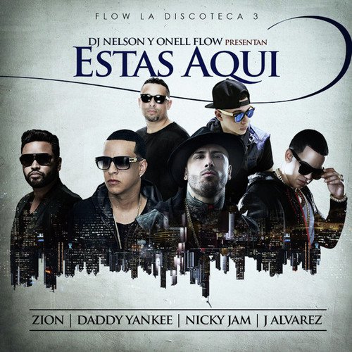 Estas Aqui (feat. Daddy Yankee, Nicky Jam, Zion & J Alvarez) cover art