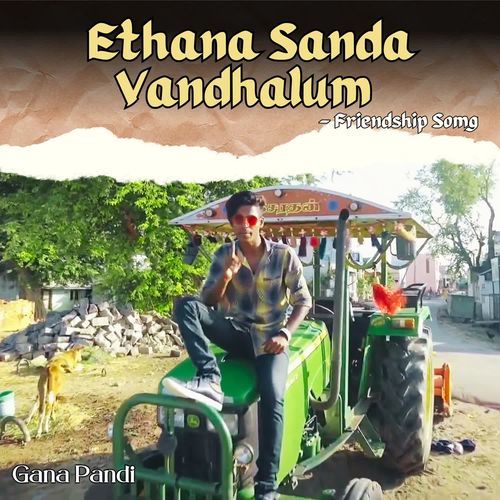 Ethana Sanda Vandhalum - Friendship Somg