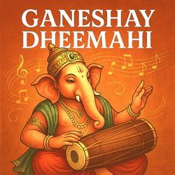 Ganeshay Dheemahi