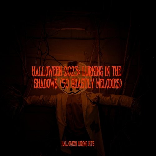 Halloween 2023: Lurking in the Shadows (50 Ghastly Melodies)_poster_image