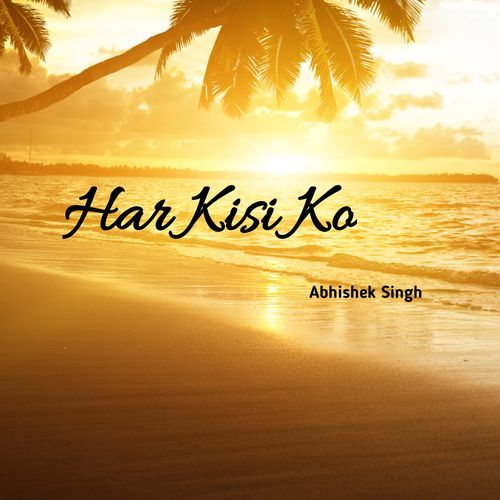 Har Kisi Ko