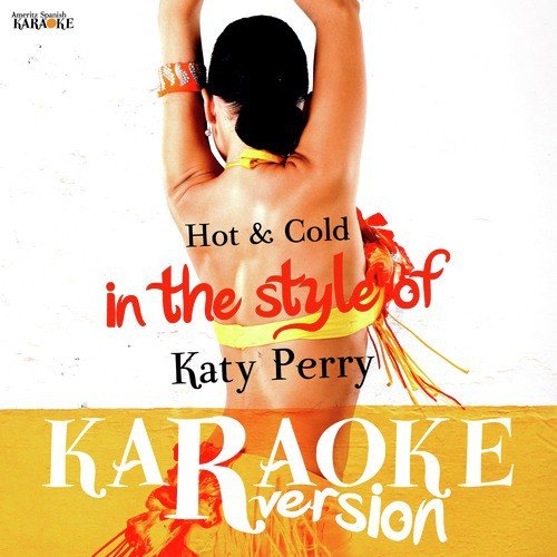 Hot & Cold (In the Style of Katy Perry) [Karaoke Version] - Single
