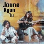 Jaane Kyun Tu artwork