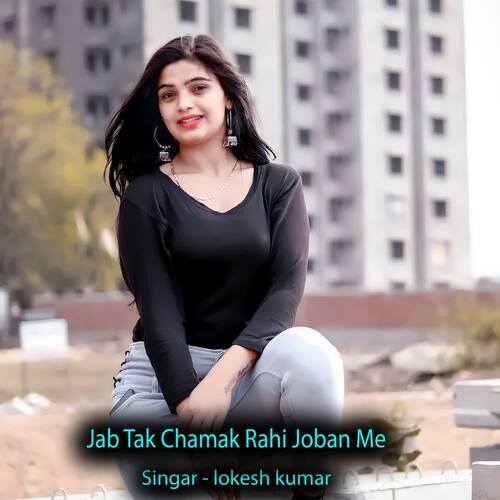 Jab Tak Chamak Rahi Joban Me