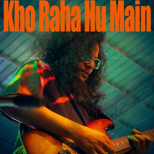Kho Raha Hu Main