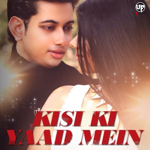 Kisi Ki Yaad Mei