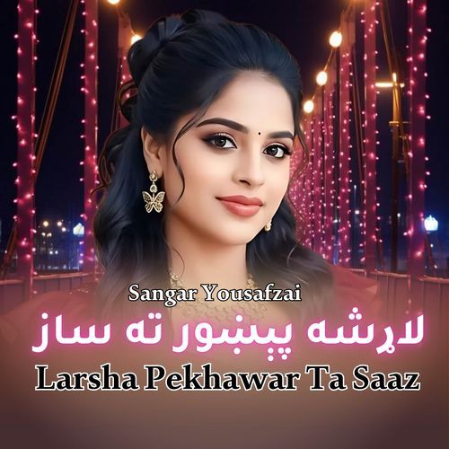 Larsha Pekhawar Ta Saaz