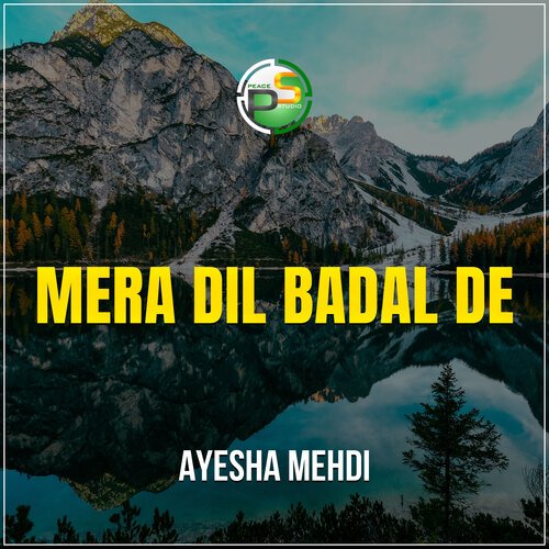 Mera Dil Badal De