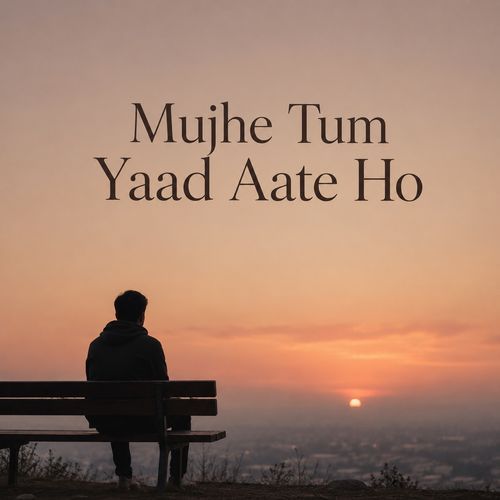 Mujhe Tum Yaad Aate Ho