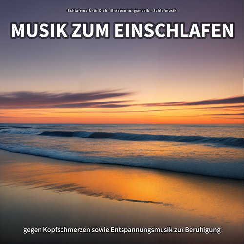 Musik zum Einschlafen gegen Kopfschmerzen sowie Entspannungsmusik zur Beruhigung_poster_image