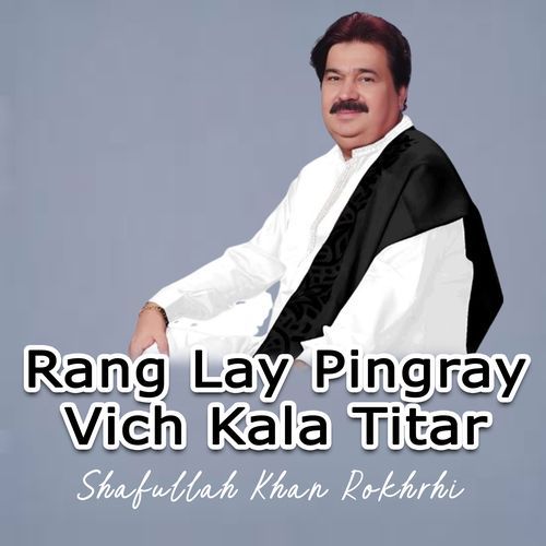 Rang Lay Pingray Vich Kala Titar