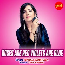 Roses Are Red Violets Are Blue