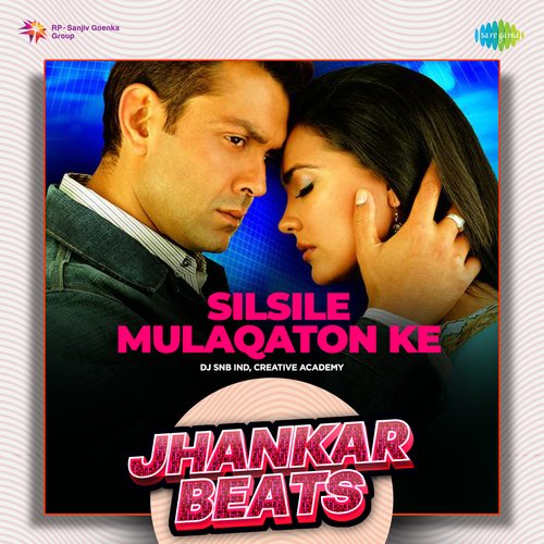 Silsile Mulaqaton Ke (Jhankar Beats)