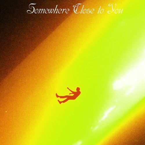 Somewhere Close to You ( Slowed )