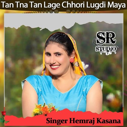 Tan Tna Tan Lage Chhori Lugdi Maya