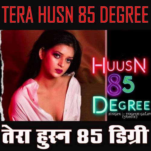 Tera Husn 85 Degree