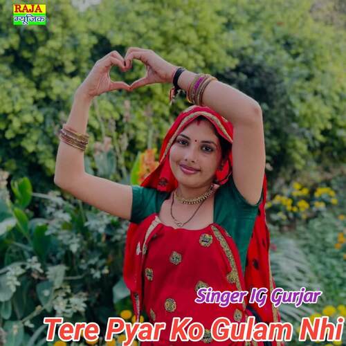 Tere Pyar Ko Gulam Nhi