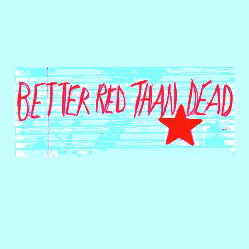 Better Red Than Dead