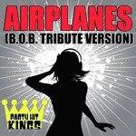 Airplanes (B.O.B. Tribute Version)